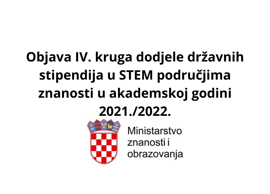 Objava IV. kruga dodjele državnih stipendija u STEM područjima znanosti u akademskoj godini 2021./2022.